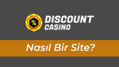 Discount Casino Nasıl Bir Site?