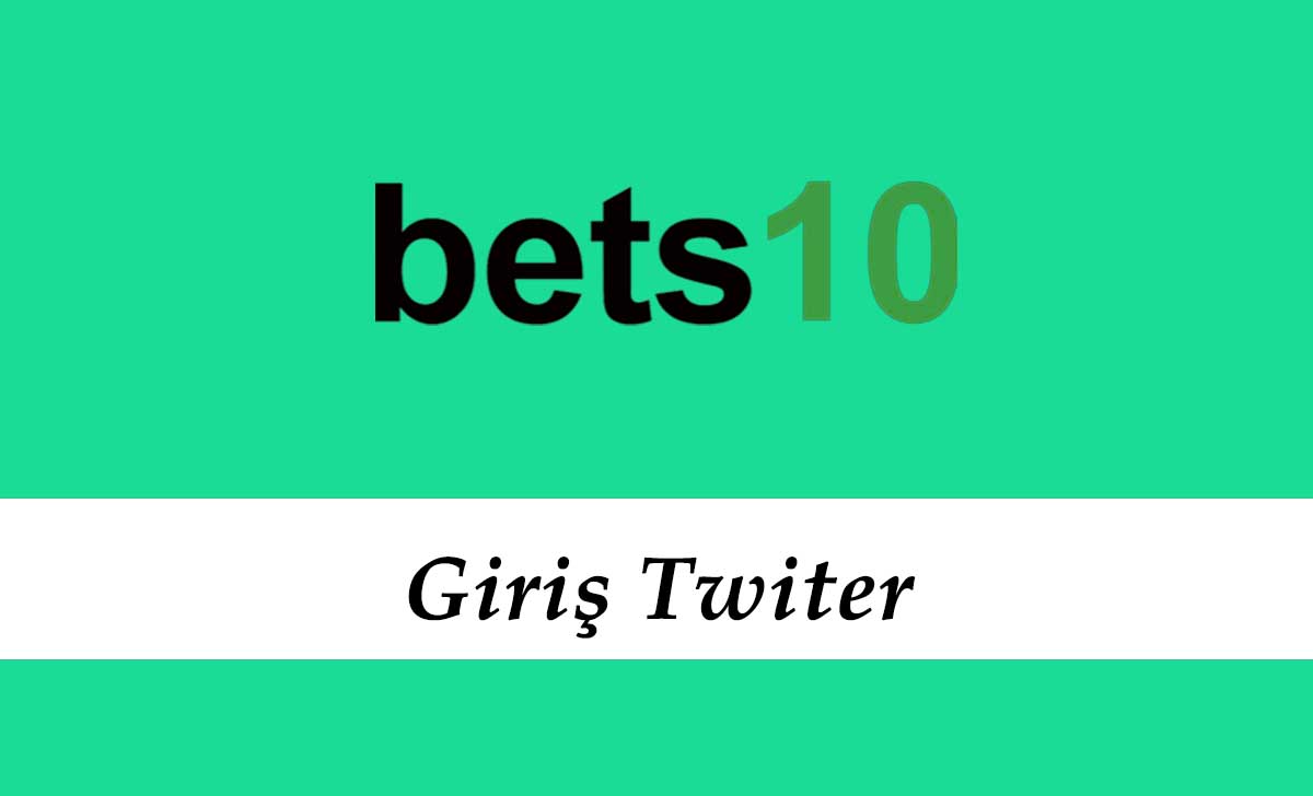 Bets10 Giriş Twitter