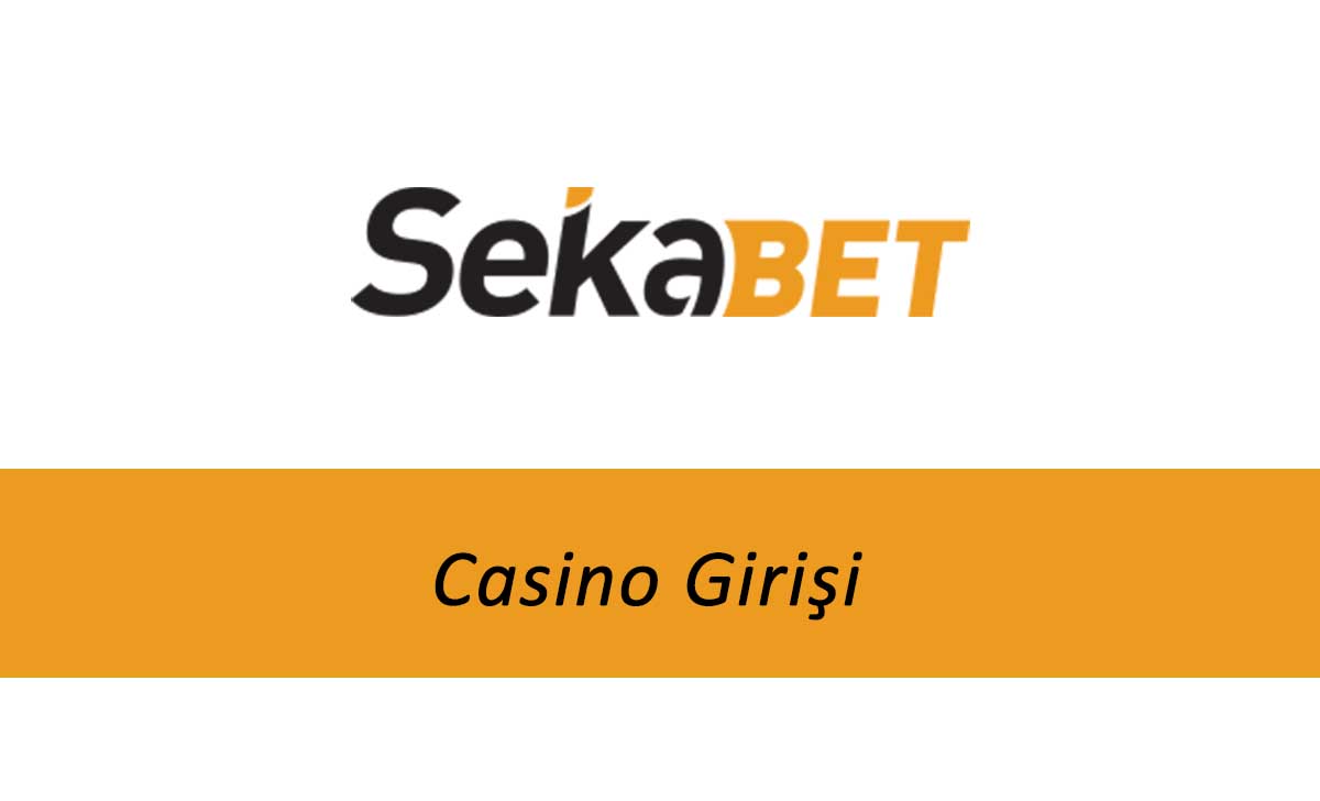 Sekabet Casino Girişi