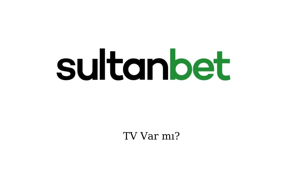 Sultanbet TV Var mı?