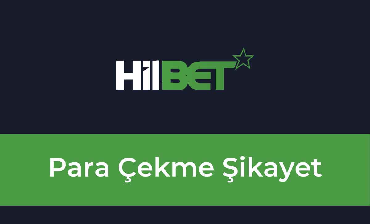 Hilbet Para Çekme Şikayet