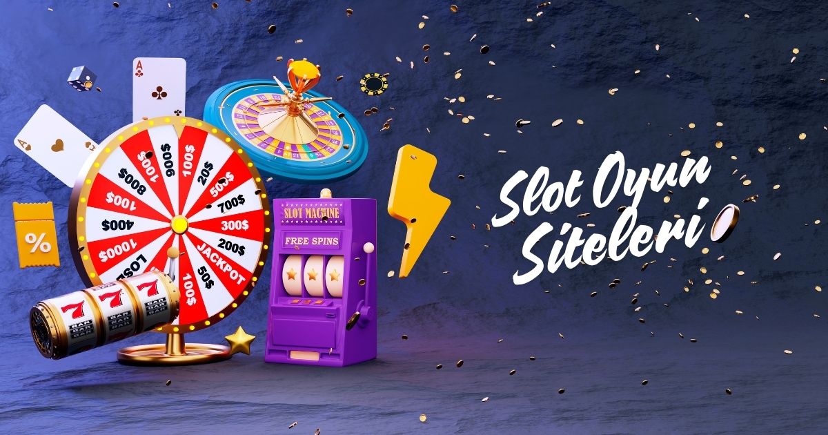 Slot Oyun Siteleri