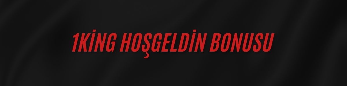 1King Hoşgeldin Bonusu